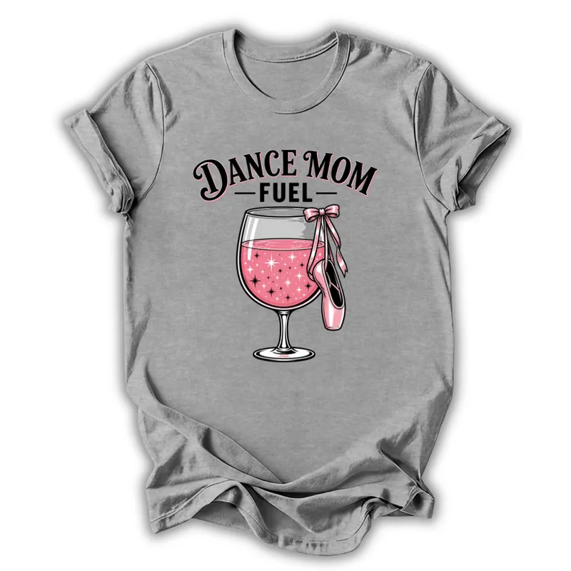 Dance Mom Fuel T-shirt