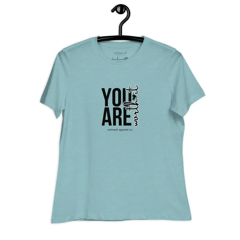 You Are Worth It